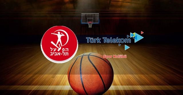 Hapoel Tel Aviv - Türk Telekom Taraftarium24 maçı canlı izle! Selçuksport Hapoel Tel Aviv - Türk Telekom basketbol maçı canlı seyret!