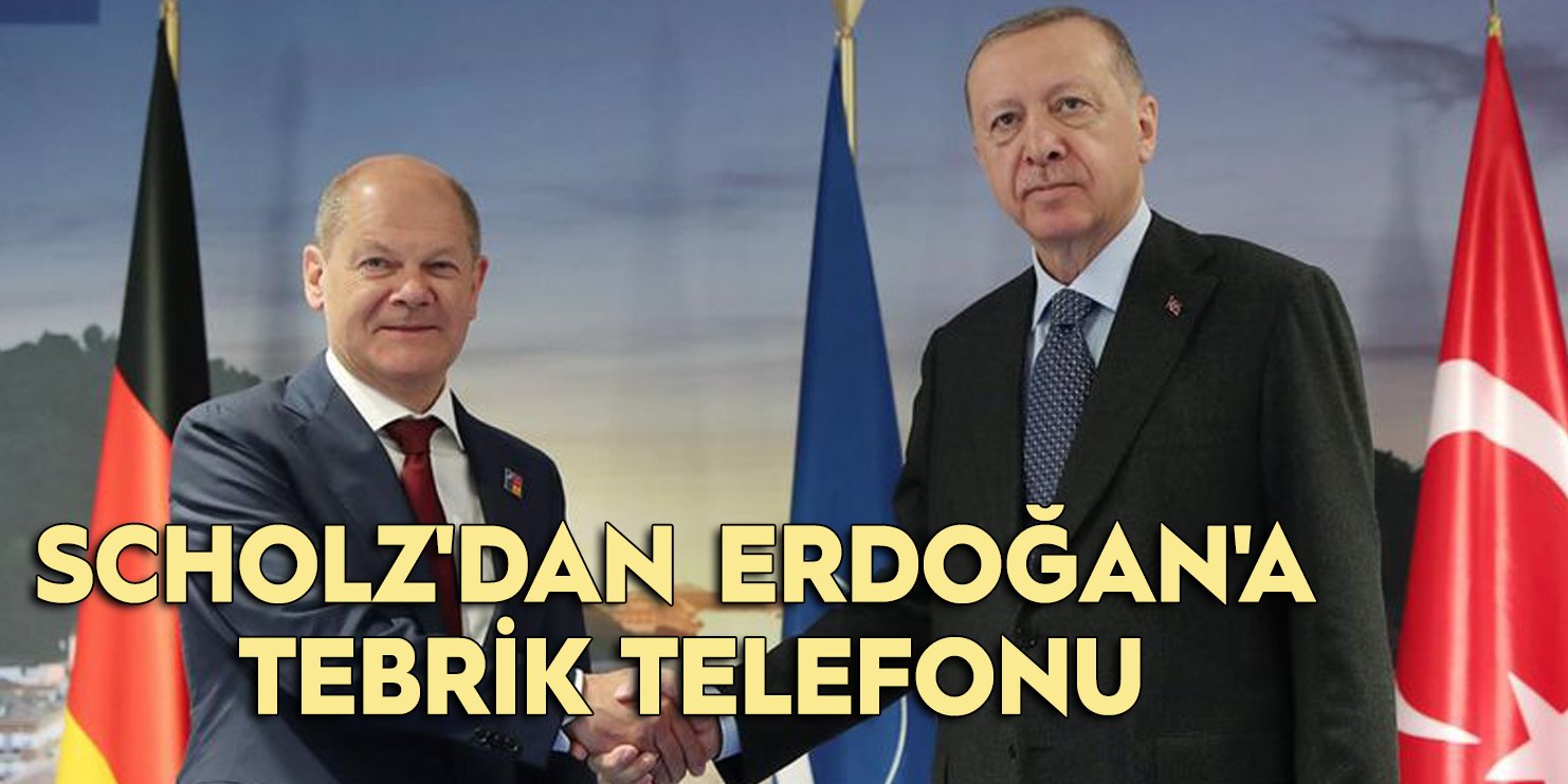 Almanya Başbakanı Scholz, Erdoğan'ı arayıp tebrik etti