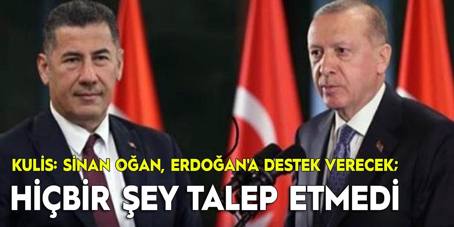 Kulis: Sinan Oğan, Erdoğan'a destek verecek; bakanlık ya da görev talep etmedi