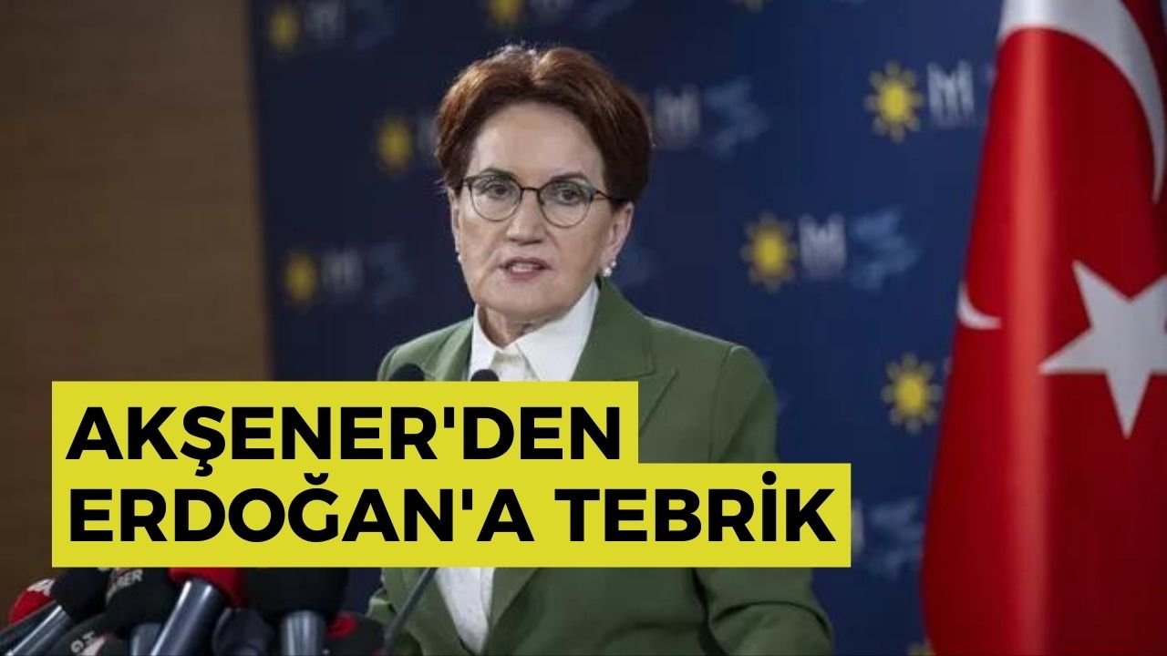 Meral Akşener Erdoğan'ı tebrik etti