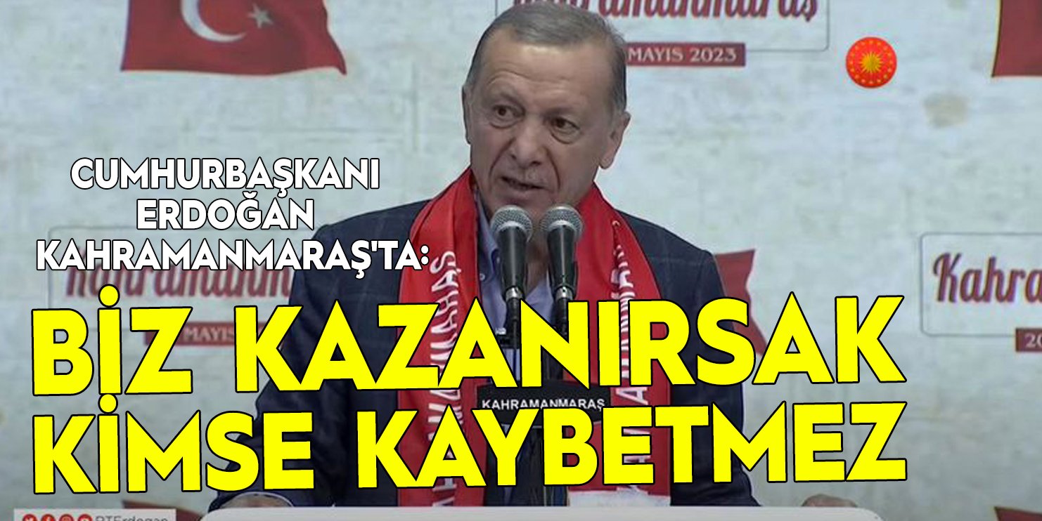 Cumhurbaşkanı Erdoğan: 28 Mayıs'ta vatanı sahipsiz bırakmayacağız