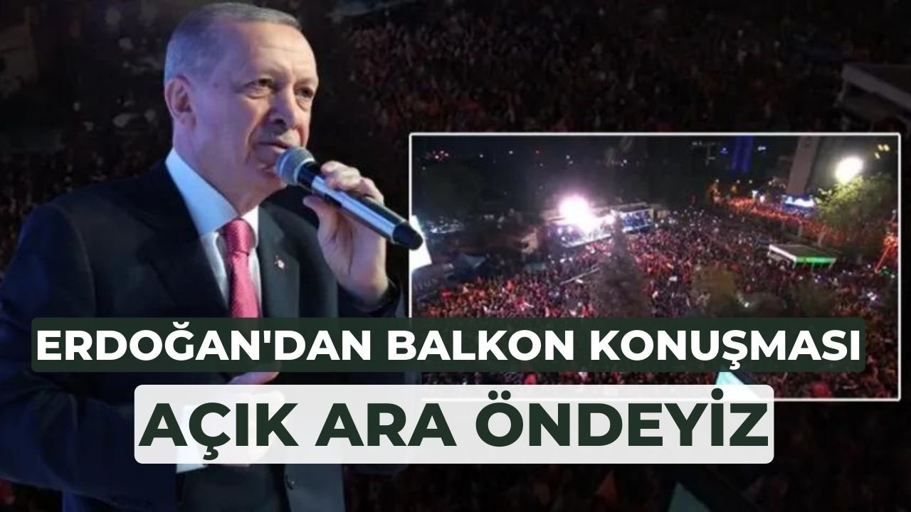 Erdoğan'dan balkon konuşması: Açık ara öndeyiz