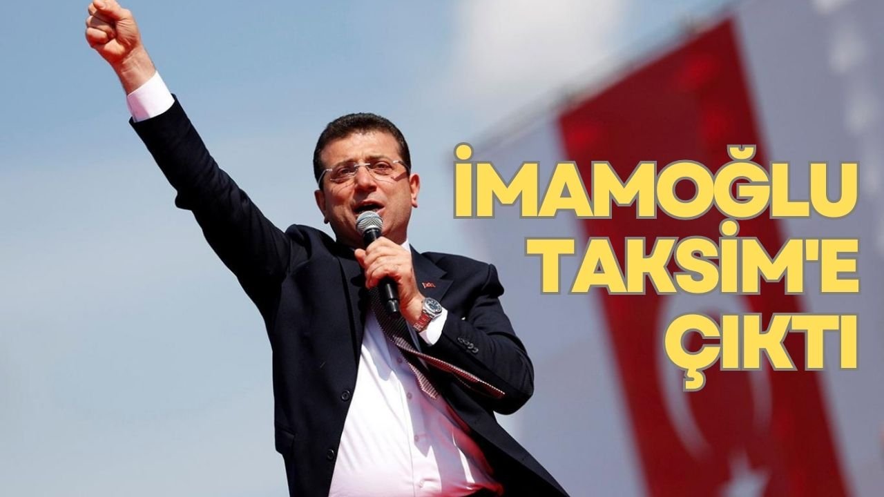Ekrem İmamoğlu 19 Mayıs'ta Taksim'e çıktı