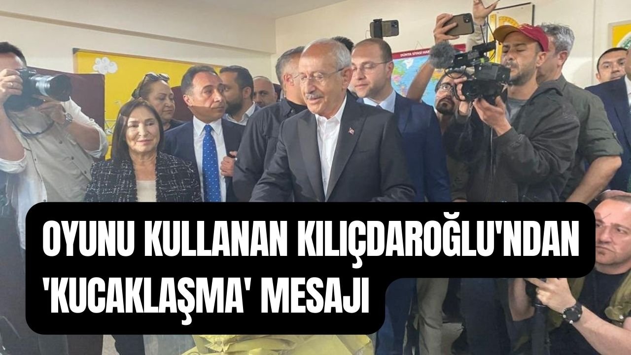 Oyunu kullanan Kılıçdaroğlu'ndan 'kucaklaşma' mesajı