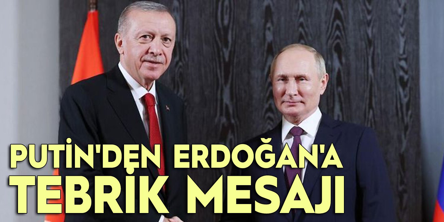 Rusya lideri Putin'den Cumhurbaşkanı Erdoğan'a tebrik mesajı