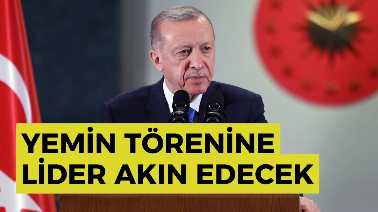 Erdoğan'ın yemin törenine 20 ülkeden liderler katılacak